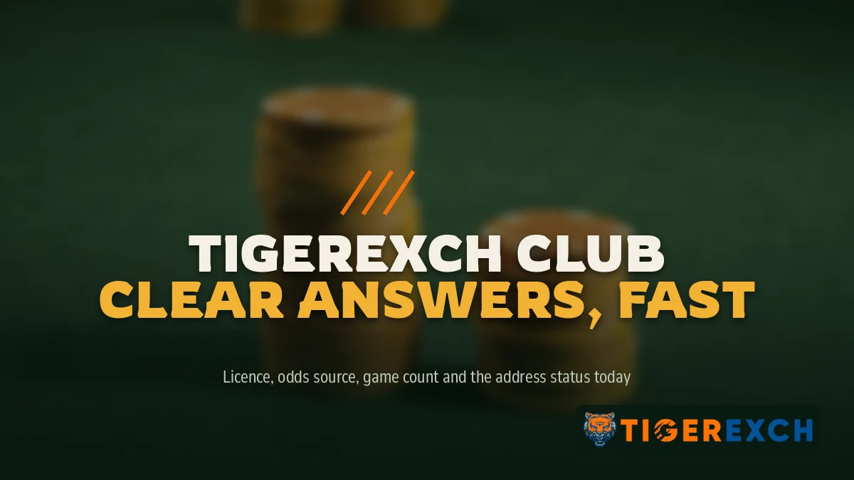 Tigerexch Club Clear Answers, Fast FAQ band: Licence, odds source, game count and the address status today, over a stacked casino chips