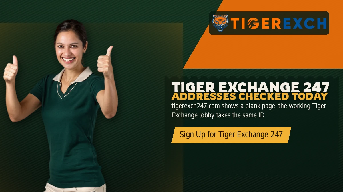 Tiger Exchange 247 Addresses Checked Today banner: tigerexch247.com shows a blank page; the working Tiger Exchange lobby takes the same ID, with a woman in a green polo giving a thumbs-up