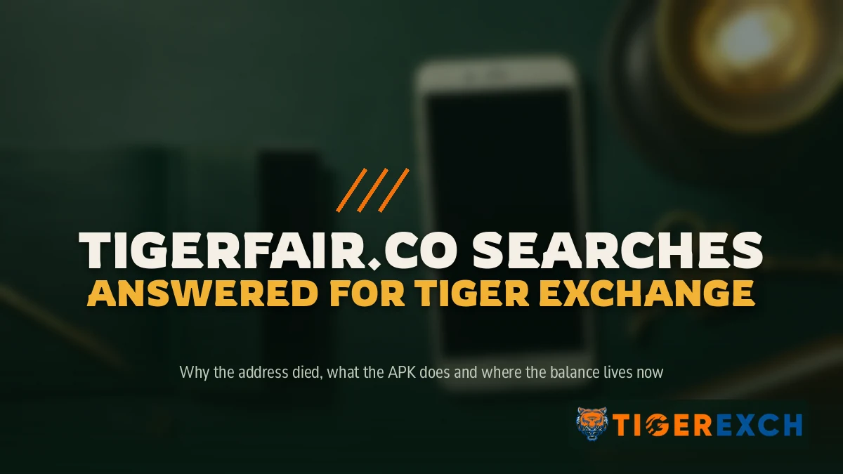 Tigerfair.co Searches Answered for Tiger Exchange FAQ band: Why the address died, what the APK does and where the balance lives now, over a phone lying on a dark desk